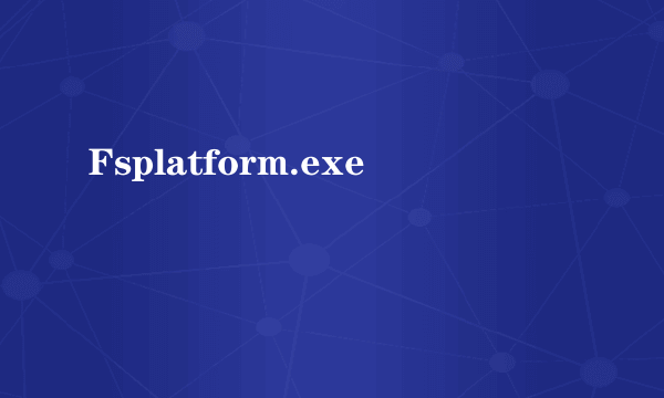 Fsplatform.exe