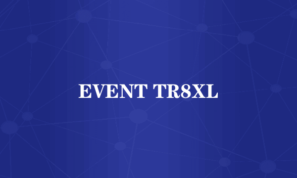 EVENT TR8XL