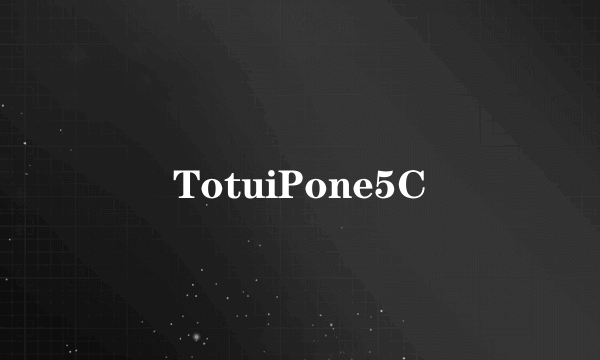 TotuiPone5C