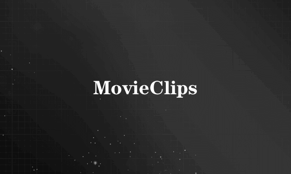 MovieClips