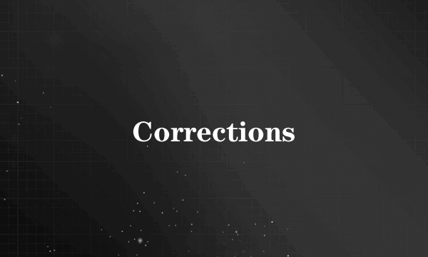 Corrections