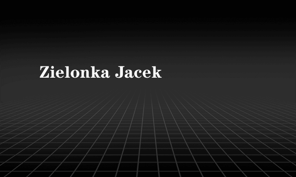 Zielonka Jacek