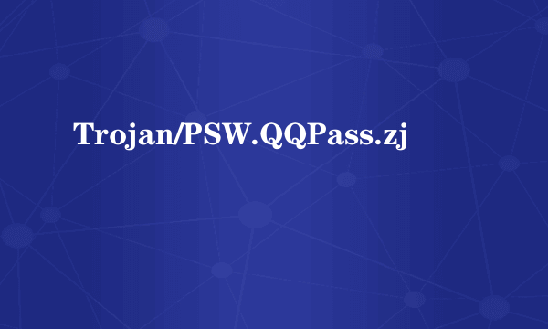 Trojan/PSW.QQPass.zj