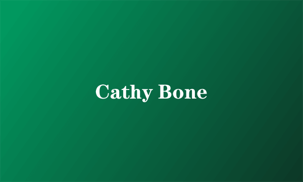 Cathy Bone