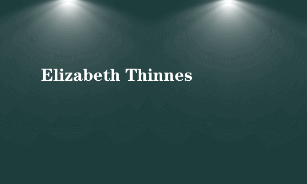 Elizabeth Thinnes