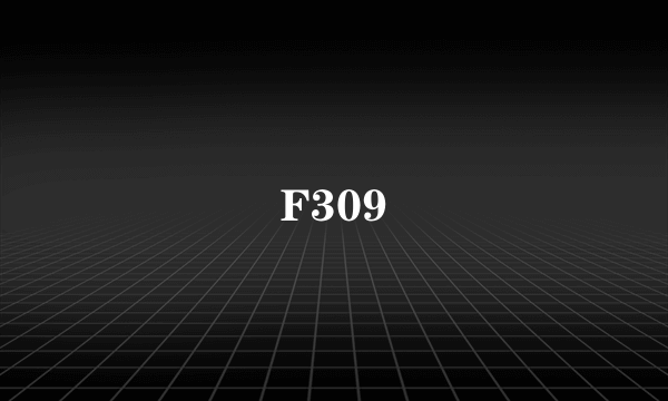 F309