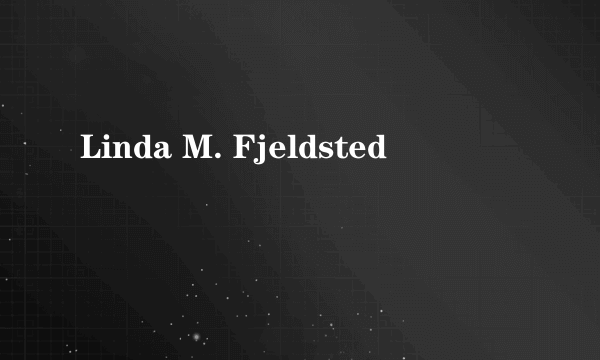 Linda M. Fjeldsted