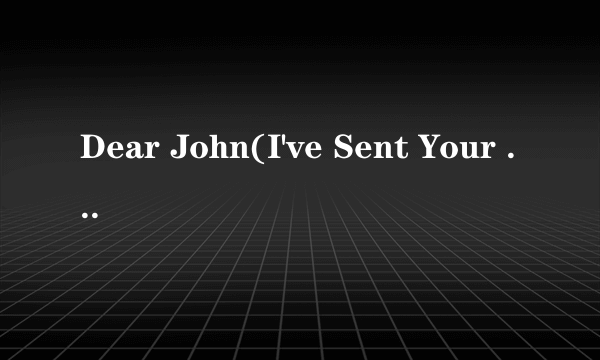 Dear John(I've Sent Your Saddle Home)